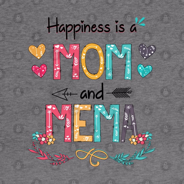 Happiness Is A Mom And Mema Wildflower Happy Mother's Day by KIMIKA